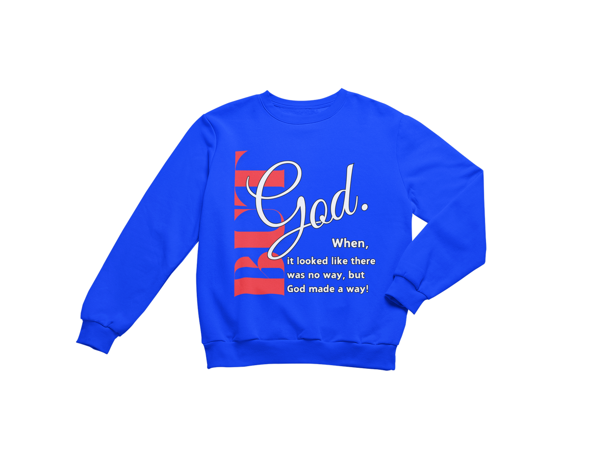 "BUT GOD" CUSTOM SIGNATURE DESIGN SWEATSHIRT