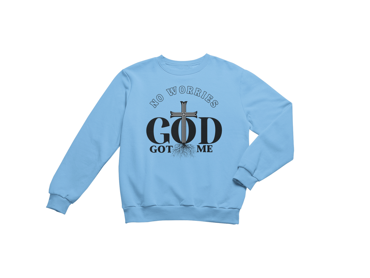 "NO WORRIES, GOD GOT ME" CUSTOM DESIGN SWEATSHIRT (BLACK PRINT)
