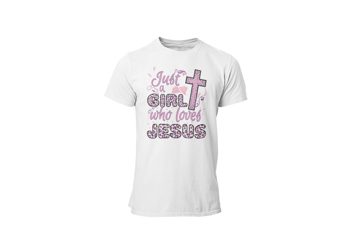 "JUST A GIRL WHO LOVES JESUS" CUSTOM DESIGN T-SHIRT