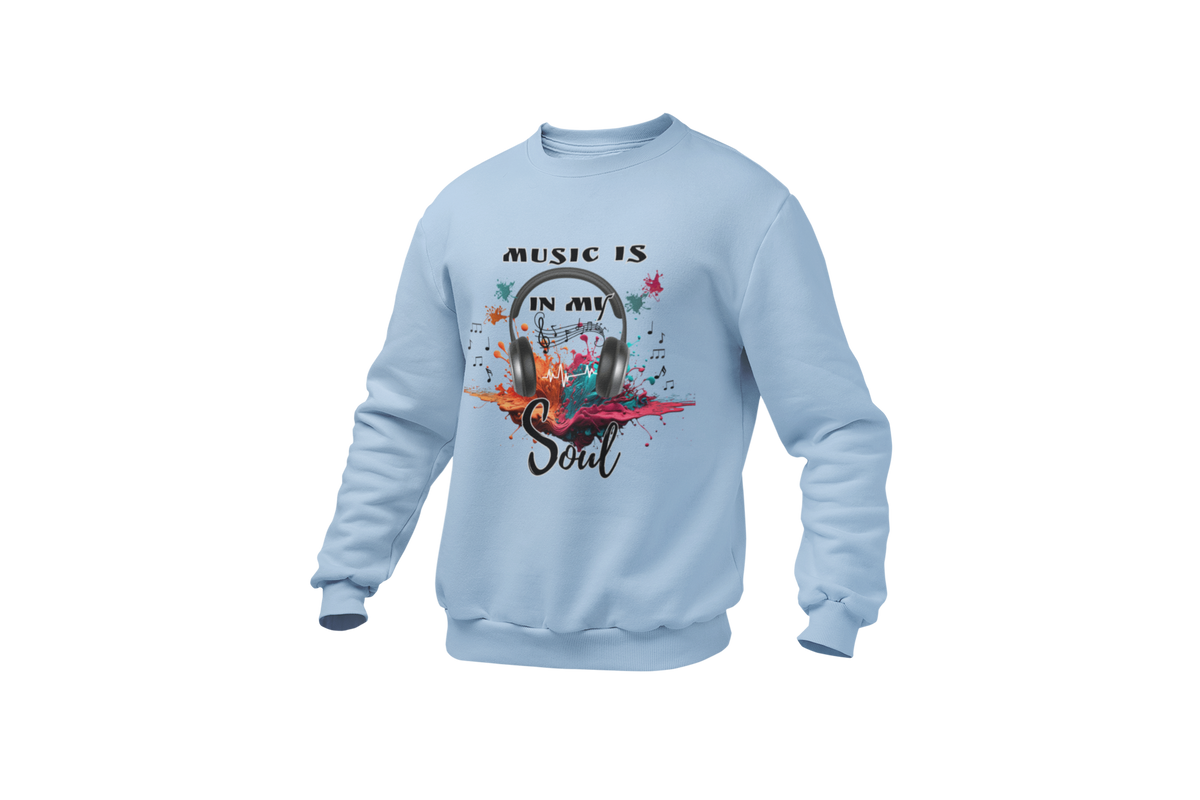 "MUSIC IS IN MY SOUL" CUSTOM DESIGN SWEATSHIRT