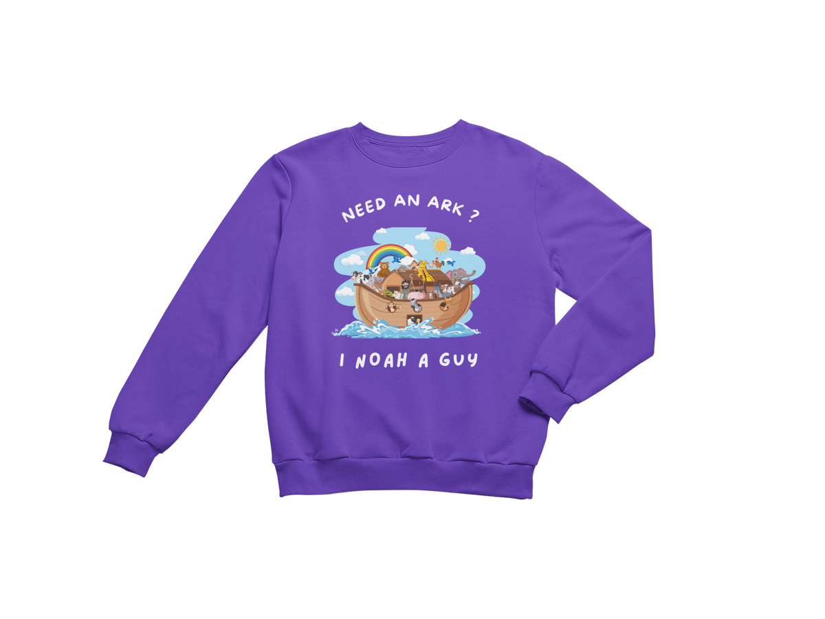 "NEED AN ARK? I NOAH A GUY" CUSTOM GRAPHIC SWEATSHIRT