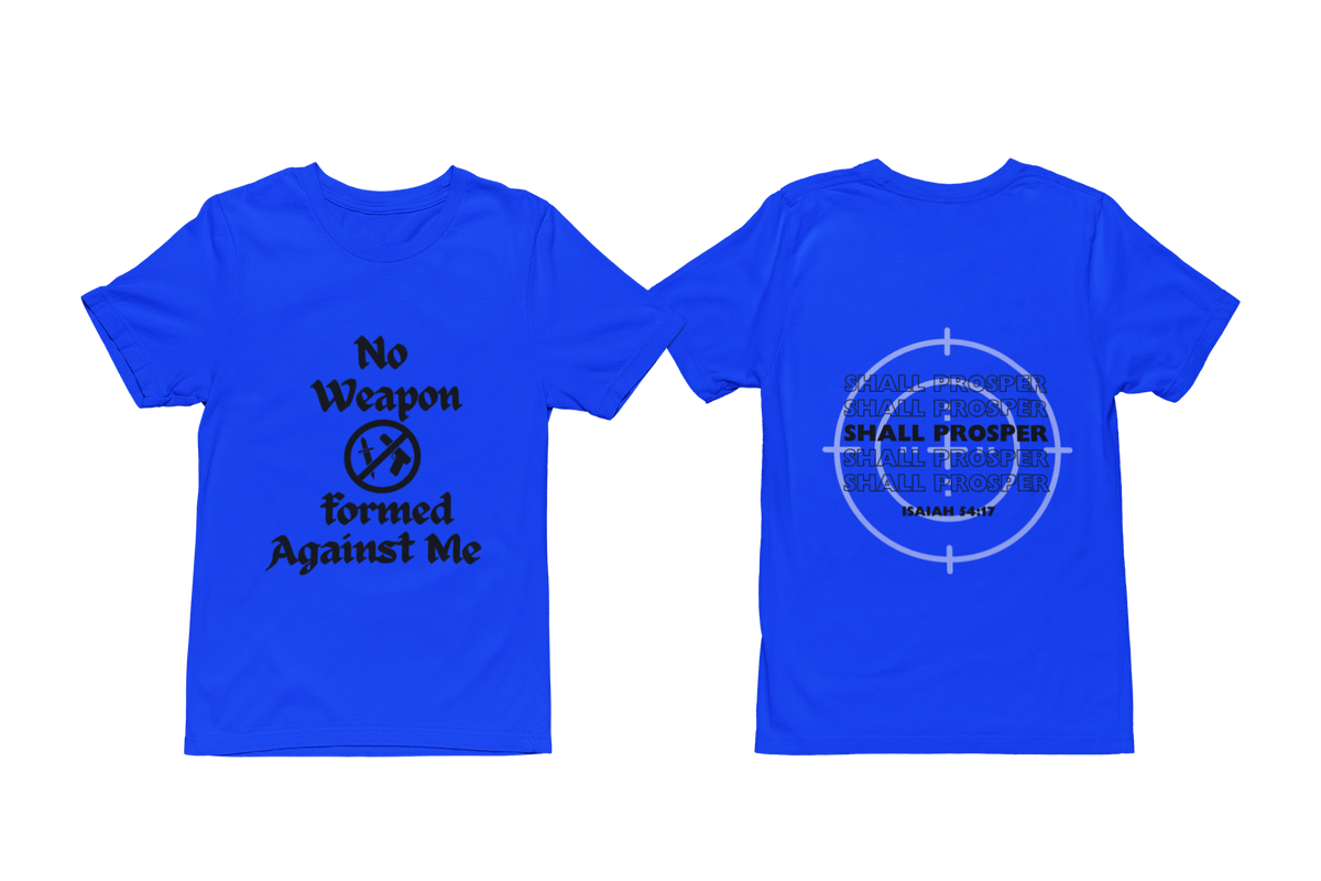 "NO WEAPON WILL PROSPER" SIGNATURE CUSTOM T-SHIRT (BLACK PRINT)