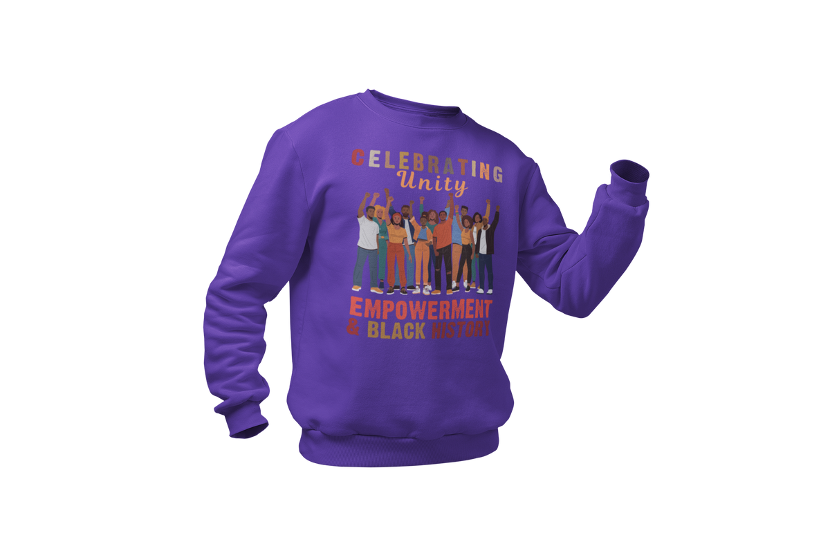 "CELEBRATING EMPOWERMENT & BLACK HISTORY" CUSTOM GRAPHIC SWEATSHIRT