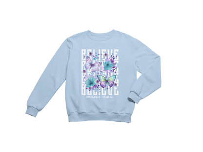 "BELIEVE -MARK 11:24" CUSTOM SIGNATURE DESIGN SWEATSHIRT
