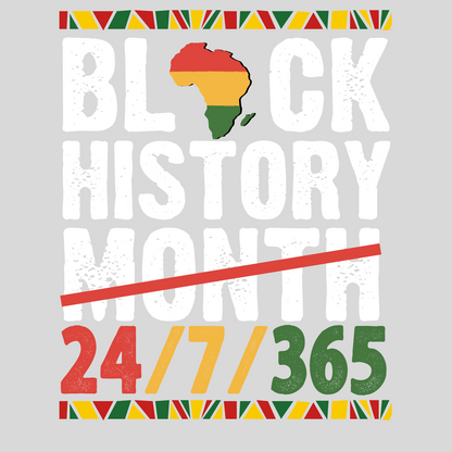 "BLACK HISTORY MONTH - 24 / 7 / 365" CUSTOM GRAPHIC DESIGN