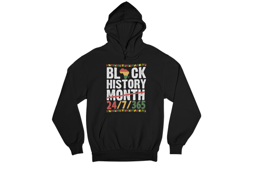 "BLACK HISTORY MONTH - 24 / 7 / 365" CUSTOM GRAPHIC HOODIE