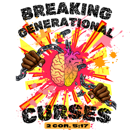 "BREAKING GENERATIONAL CURSES" CUSTOM GRAPHIC DESIGN
