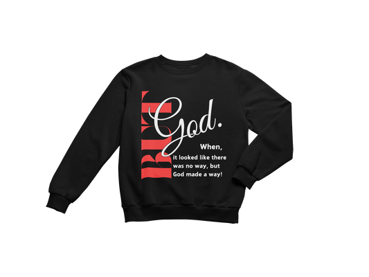 "BUT GOD" CUSTOM SIGNATURE DESIGN SWEATSHIRT