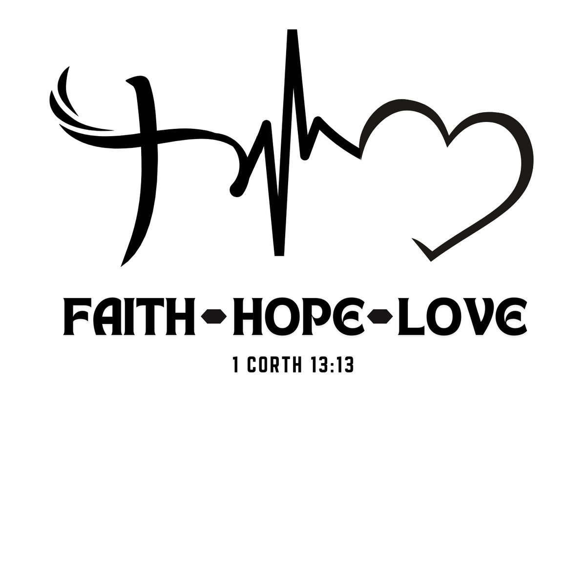FAITH - HOPE - LOVE CUSTOM DESIGN GRAPHIC