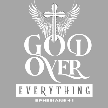 "GOD OVER EVERYTHING" CUSTOM DESIGN GRAPHIC (WHITE PRINT)