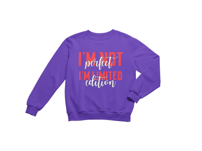 "I'M NOT PERFECT I'M LIMITED EDITION" CUSTOM SIGNATURE DESIGN