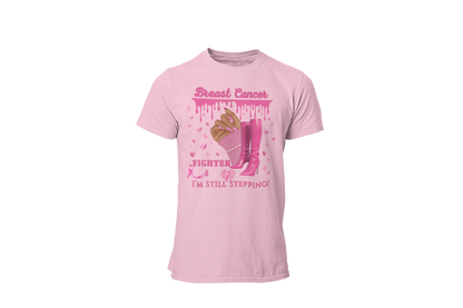 "BREAST CANCER FIGHTER - I'M STILL STEPPING" - BREAST CANCER AWARENESS T-SHIRT