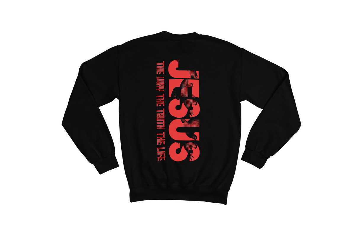 "THE WAY, THE TRUTH, THE LIFE, JESUS" SIGNATURE CUSTOM SWEATSHIRT