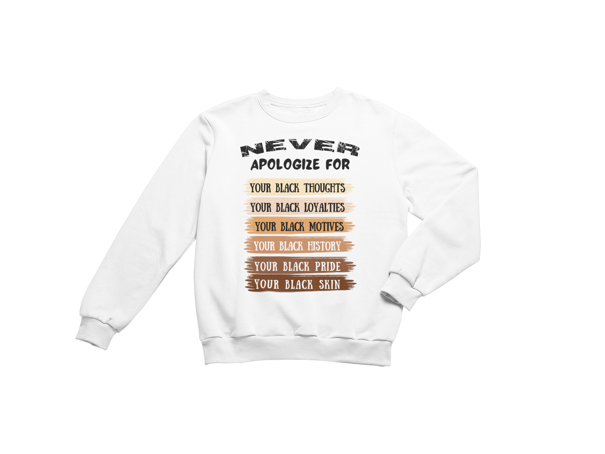 "NEVER APOLOGIZE FOR -" SIGNATURE CUSTOM DESIGN