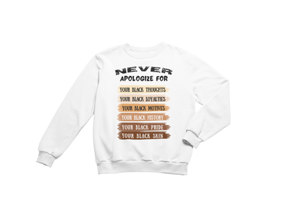 "NEVER APOLOGIZE FOR -" SIGNATURE CUSTOM DESIGN