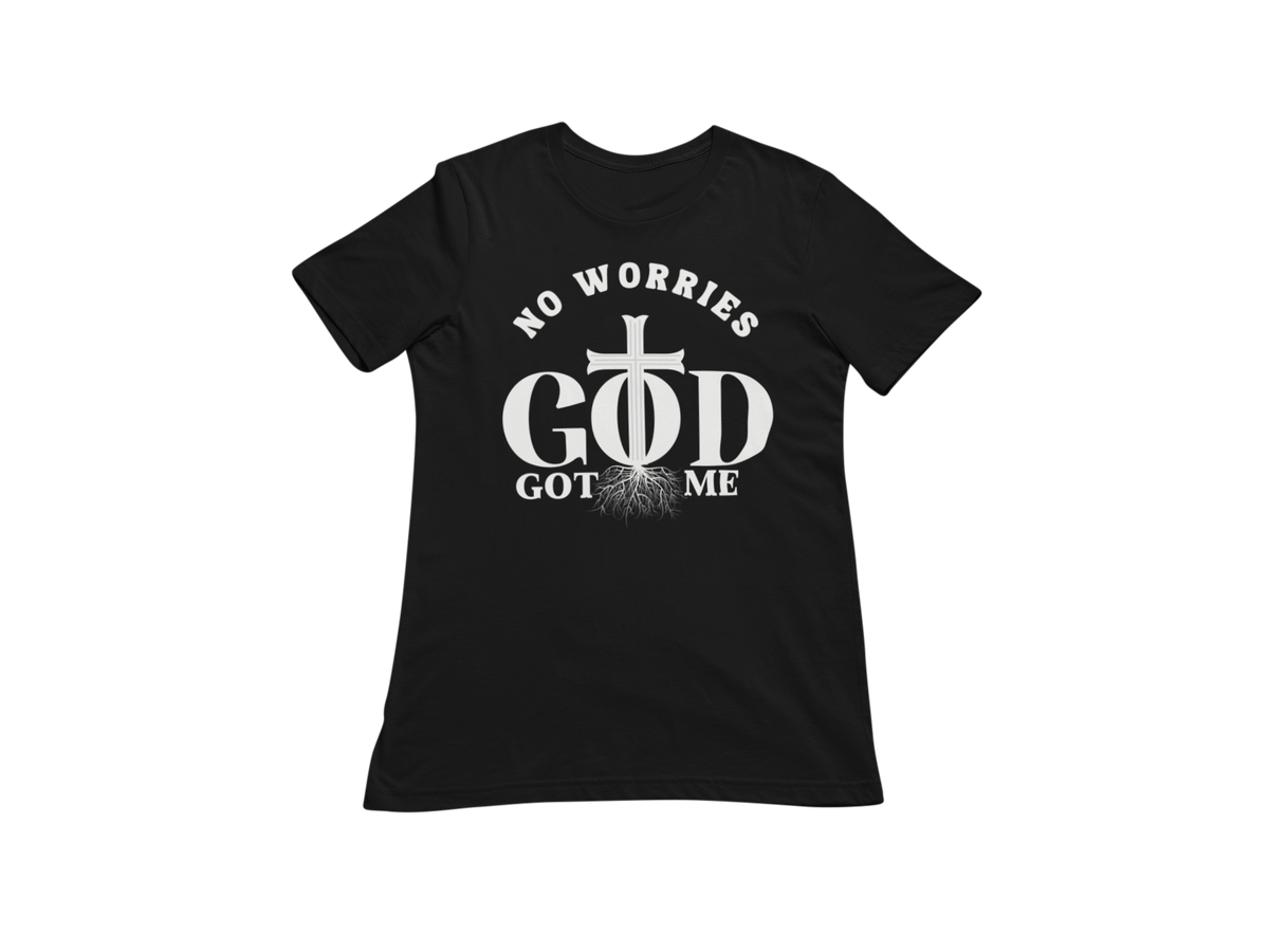 "NO WORRIES, GOD GOT ME" CUSTOM DESIGN GRAPHIC (WHITE PRINT)