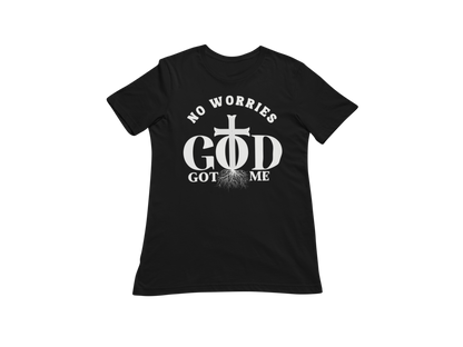 "NO WORRIES, GOD GOT ME" CUSTOM DESIGN GRAPHIC (WHITE PRINT)