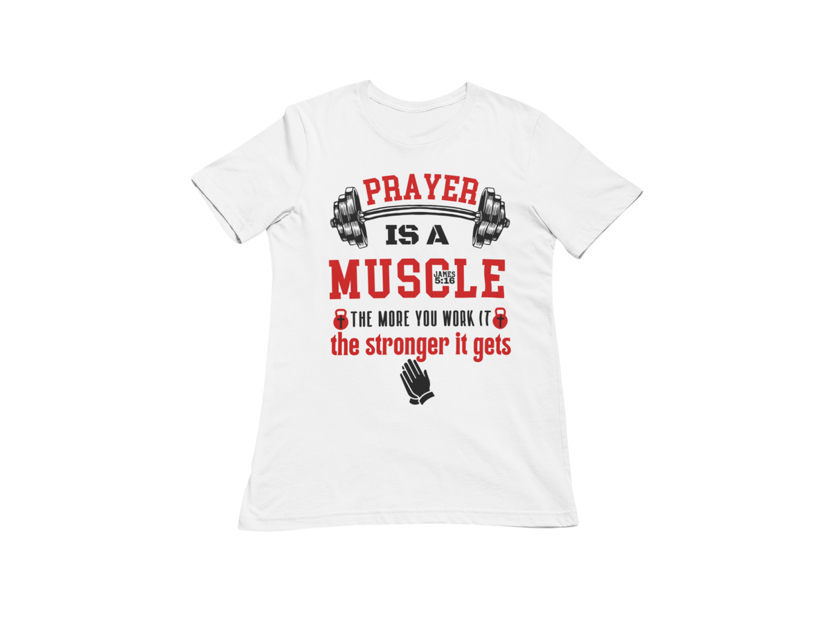"PRAYER IS A MUSCLE" CUSTOM DESIGN GRAPHIC