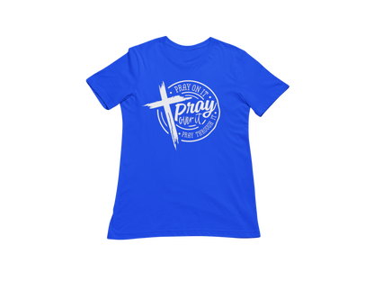 "PRAY ON IT, PRAY THROUGH IT, PRAY OVER IT"  GRAPHIC PRINT (WHITE PRINT)