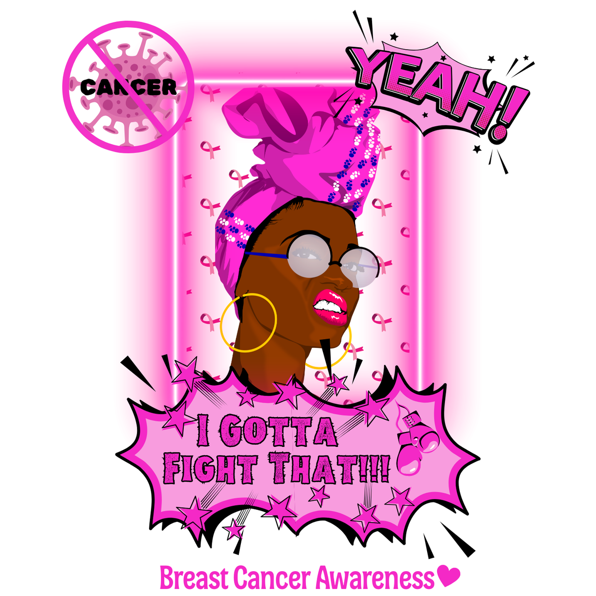 "CANCER, YEAH i GOTTA FIGHT THAT" - BREAST CANCER AWARENESS T-SHIRT