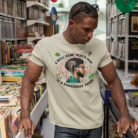 "A WELL READ BLACK MAN IS A DANGEROUS FORCE" CUSTOM GRAPHIC DESIGN