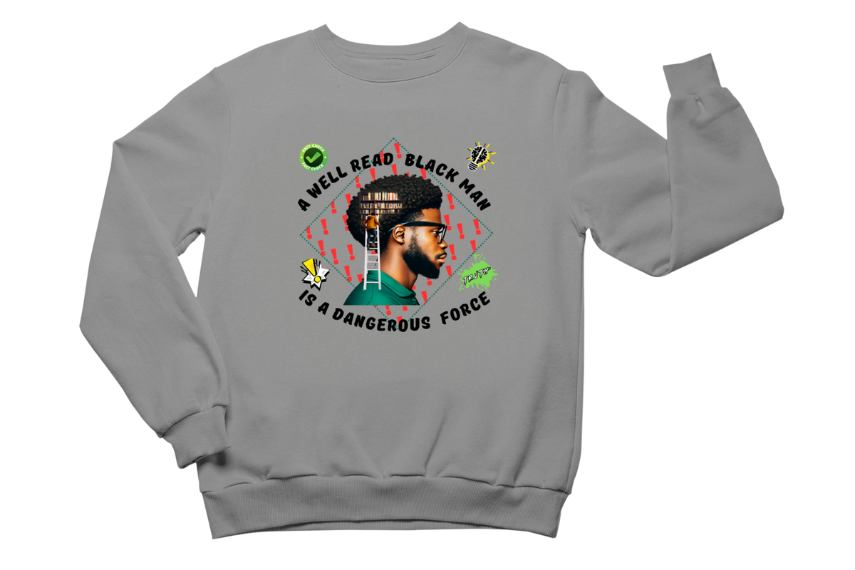 "A WELL READ BLACK MAN IS A DANGEROUS FORCE" CUSTOM GRAPHIC DESIGN