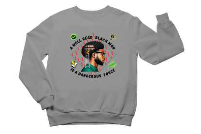 "A WELL READ BLACK MAN IS A DANGEROUS FORCE" CUSTOM GRAPHIC DESIGN