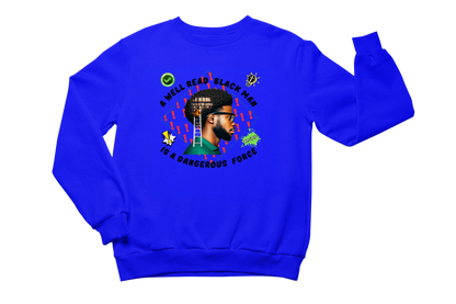 "A WELL READ BLACK MAN IS A DANGEROUS FORCE" CUSTOM GRAPHIC DESIGN