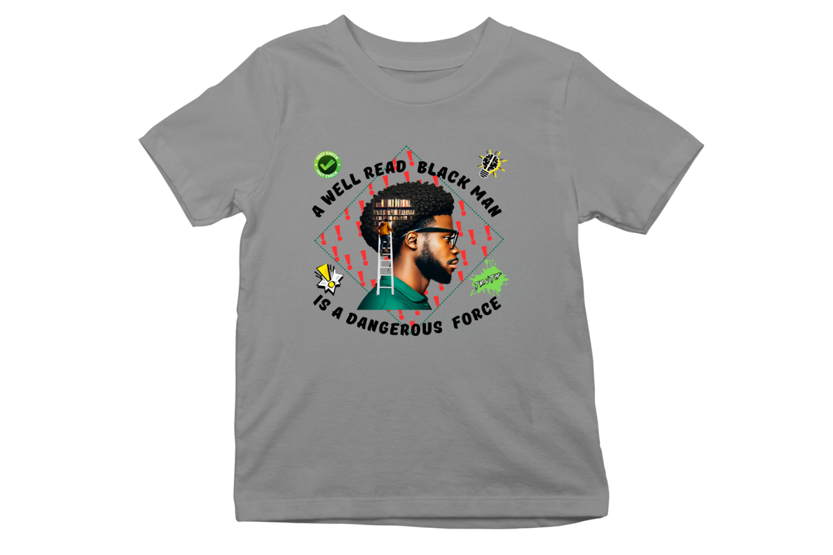 "A WELL READ BLACK MAN IS A DANGEROUS FORCE" CUSTOM GRAPHIC DESIGN