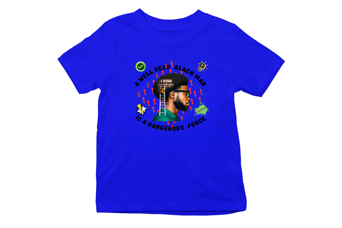 "A WELL READ BLACK MAN IS A DANGEROUS FORCE" CUSTOM GRAPHIC DESIGN