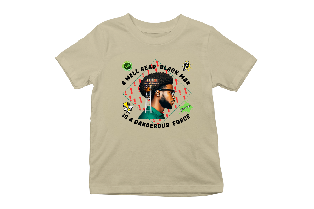 "A WELL READ BLACK MAN IS A DANGEROUS FORCE" CUSTOM GRAPHIC DESIGN