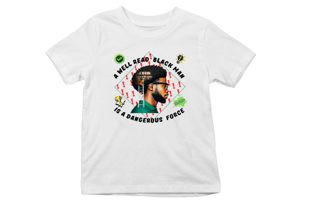 "A WELL READ BLACK MAN IS A DANGEROUS FORCE" CUSTOM GRAPHIC DESIGN