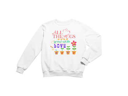 "ALL THINGS GROW WITH LOVE " CUSTOM DESIGN