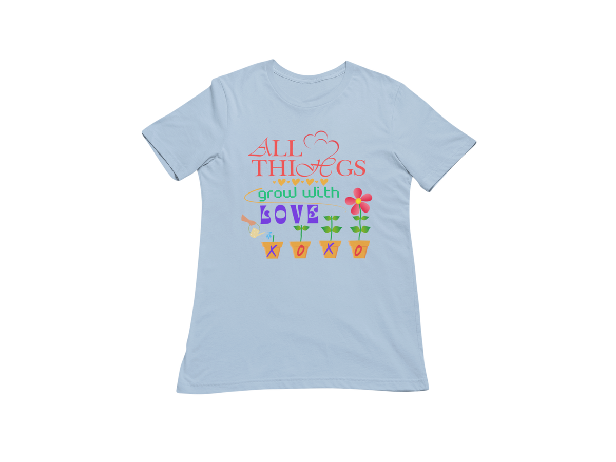 "ALL THINGS GROW WITH LOVE " CUSTOM DESIGN