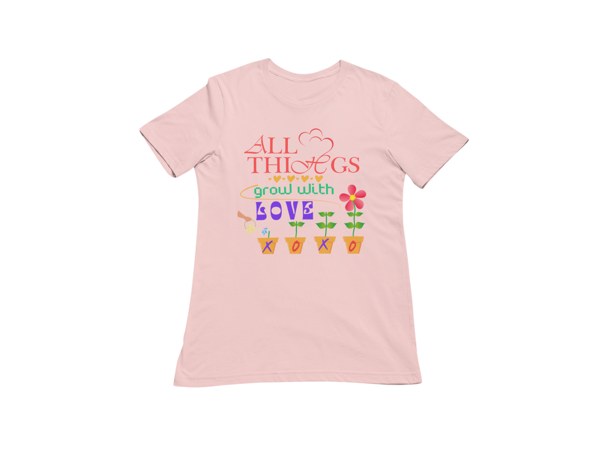 "ALL THINGS GROW WITH LOVE " CUSTOM DESIGN