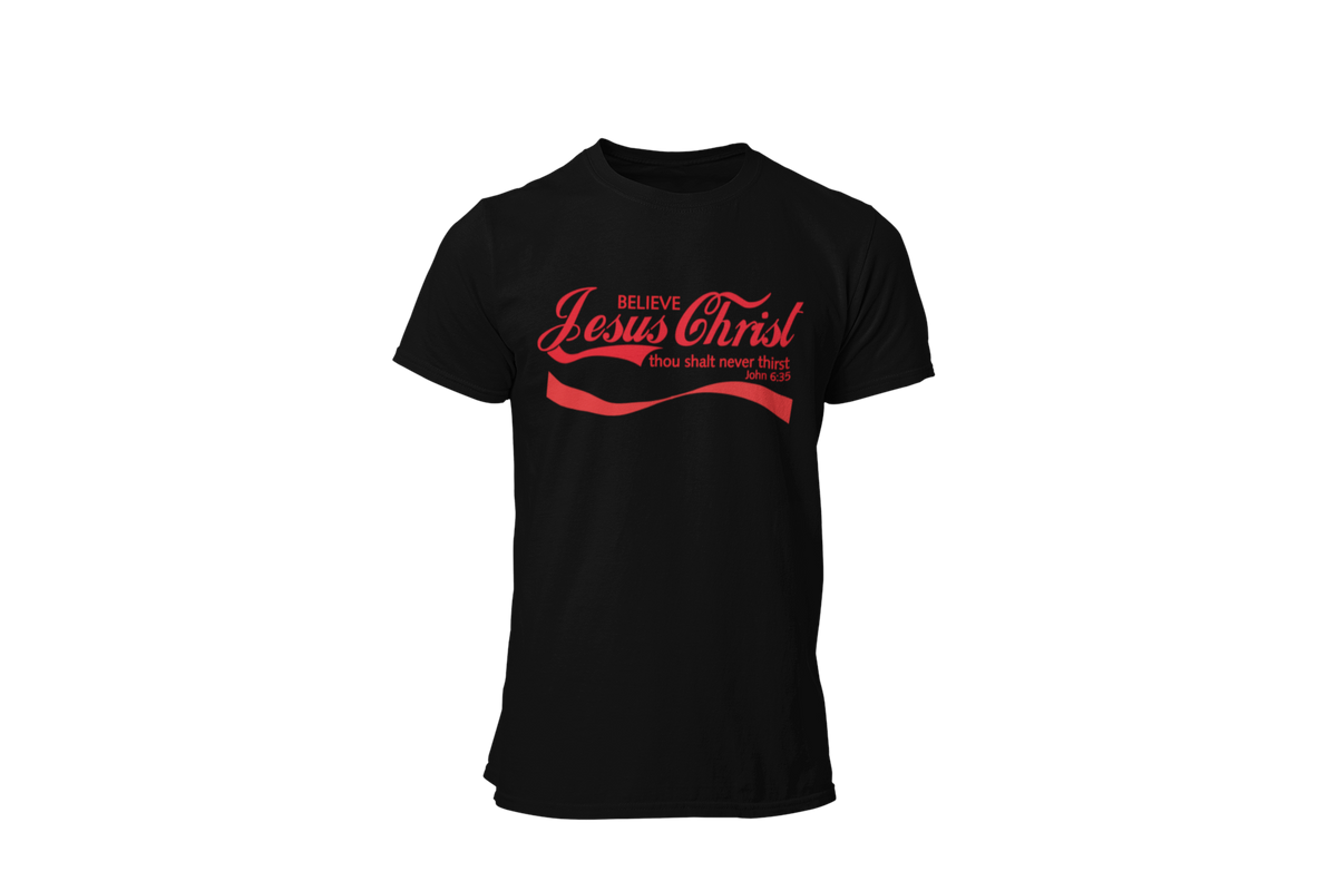 "BELIEVE JESUS CHRIST - JOHN 6:35" FAITH CUSTOM DESIGN