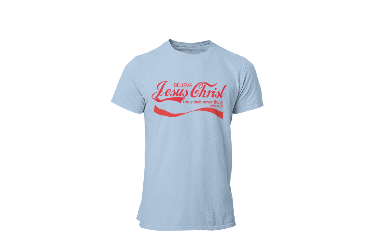 "BELIEVE JESUS CHRIST - JOHN 6:35" FAITH CUSTOM DESIGN