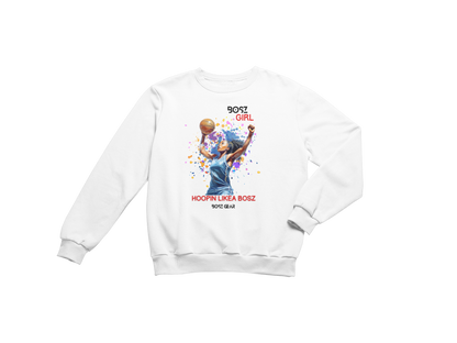"BOSZ GIRL - HOOPIN LIKEA BOSZ" (FEMALE) BOSZ GEAR SWEATSHIRT