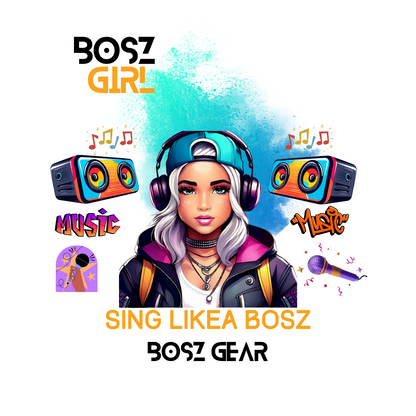 "BOSZ GIRL -  SING LIKEA BOSZ" BOSZ GEAR