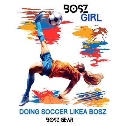 "BOSZ GIRL - DOING SOCCER LIKEA BOSZ" (FEMALE 1) BOSZ GEAR SWEATSHIRT