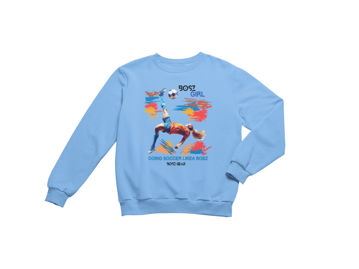 "BOSZ GIRL - DOING SOCCER LIKEA BOSZ" (FEMALE 1) BOSZ GEAR SWEATSHIRT