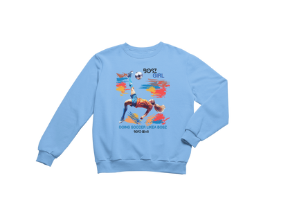 "BOSZ GIRL - DOING SOCCER LIKEA BOSZ" (FEMALE 1) BOSZ GEAR SWEATSHIRT