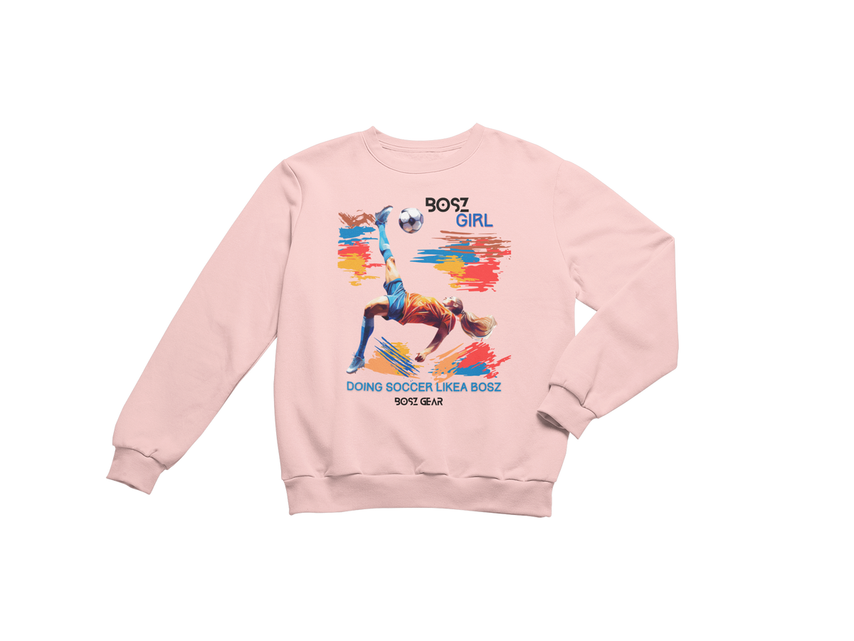 "BOSZ GIRL - DOING SOCCER LIKEA BOSZ" (FEMALE 1) BOSZ GEAR SWEATSHIRT