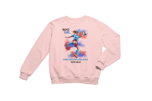 "BOSZ GIRL - DOING SOCCER LIKEA BOSZ" (FEMALE 2) BOSZ GEAR SWEATSHIRT