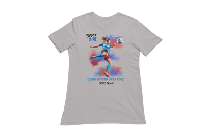 "BOSZ GIRL - DOING SOCCER LIKEA BOSZ" (FEMALE 2) BOSZ GEAR T-SHIRT