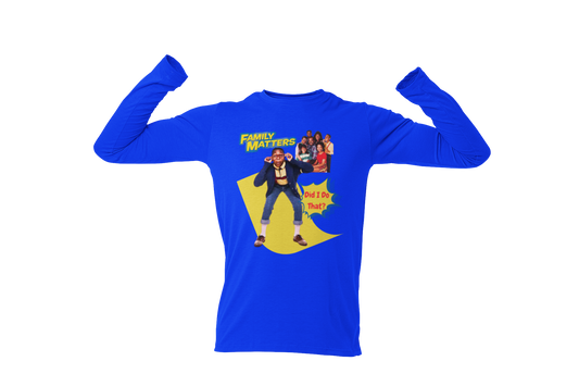 "FAMILY MATTERS - DID I DO THAT?" CUSTOM LONG SLEEVE TEE