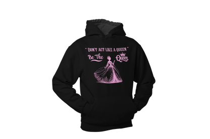 "DON'T ACT LIKE A QUEEN, BE THE QUEEN" (2) CUSTOM DESIGN GRAPHIC