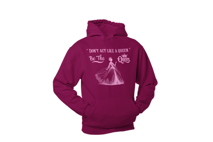 "DON'T ACT LIKE A QUEEN, BE THE QUEEN" (2) CUSTOM DESIGN GRAPHIC