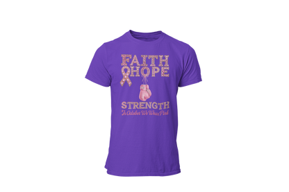 "FAITH, HOPE, STRENGTH - IN OCTOBER WE WEAR PINK" - BREAST CANCER AWARENESS T-SHIRT