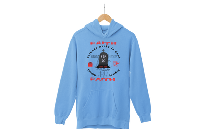 "FAITH WITHOUT WORKS IS DEAD - JAMES 2:20"  SIGNATURE CUSTOM HOODIE